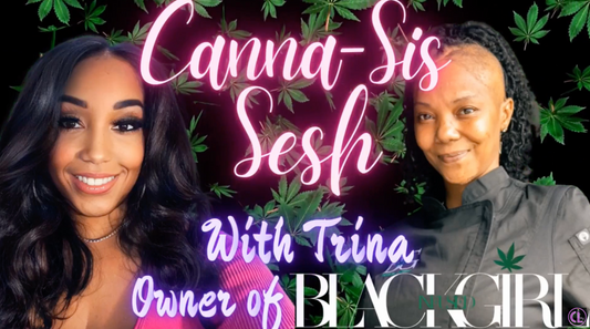 BlackGirl Infused w/ Jharia Blaque on Canna-Sis Sesh